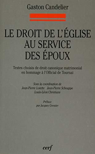Le droit de l'Eglise au service des époux : textes choisis de droit canonique matrimonial en hommage