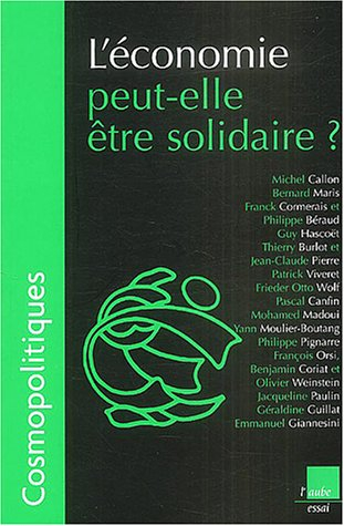 Cosmopolitiques, n° 5. L'économie peut-elle être solidaire ?