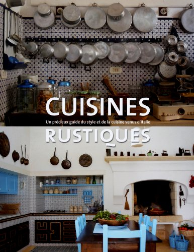 Cuisines rustiques : un précieux guide du style et de la cuisine venus d'Italie
