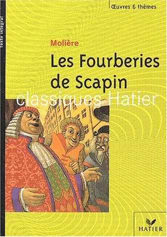 Les fourberies de Scapin. La farce, hier et aujourd'hui : Lesage, Ionesco, Tardieu