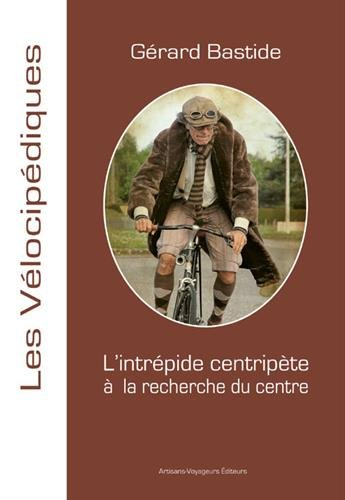 L'intrépide centripète : à la recherche du centre