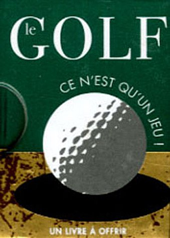 Le golf : ce n'est qu'un jeu !