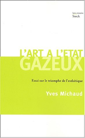 L'art à l'état gazeux : essai sur le triomphe de l'esthétique