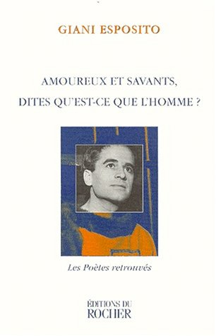 Amoureux et savants, dites qu'est-ce que l'homme ?