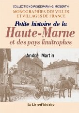 Petite histoire de la Haute-Marne et des pays limitrophes... : depuis les temps les plus anciens jus