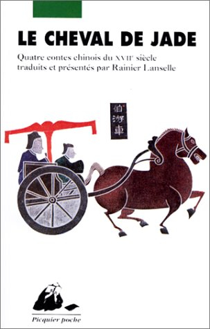 Le cheval de jade : quatre contes chinois du XVIIe siècle