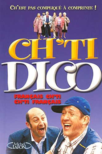 Ch'ti dico, l'officiel : français-ch'ti, ch'ti-français