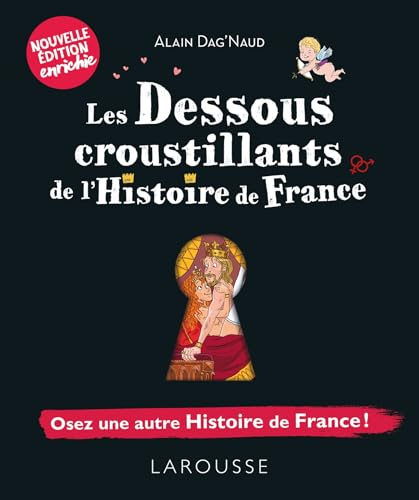 Les dessous croustillants de l'histoire de France : osez une autre histoire de France !