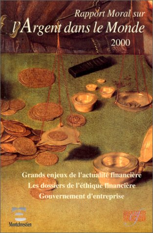 Rapport moral sur l'argent dans le monde 2000. Grands enjeux de l'acutalité financière - Les dossier