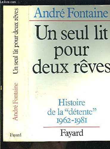 Un seul lit pour deux rêves : histoire de la détente : 1962-1981