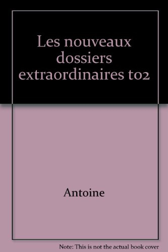 Les Nouveaux dossiers extraordinaires de Pierre Bellemare. Vol. 2