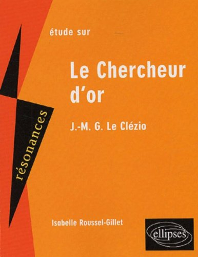 Etude sur Le chercheur d'or, J.-M. G. Le Clézio