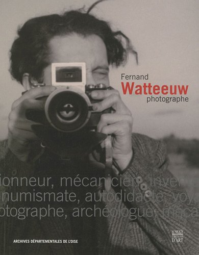 Fernand Watteeuw : photographe : 1913-2003