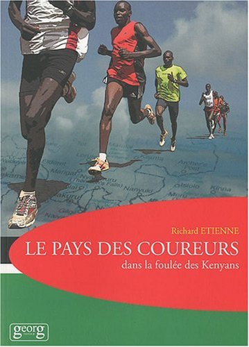 Le pays des coureurs : dans la foulée des Kenyans