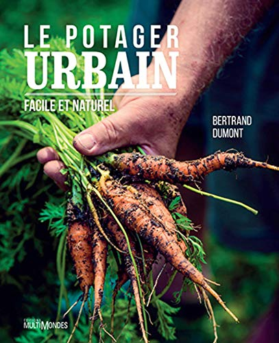 Le potager urbain, facile et naturel