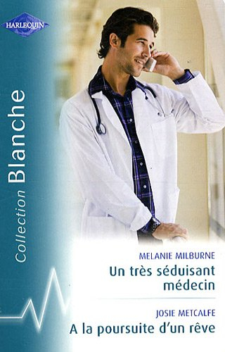 Un très séduisant médecin. A la poursuite d'un rêve
