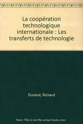 La Coopération technologique internationale : les transferts de technologie