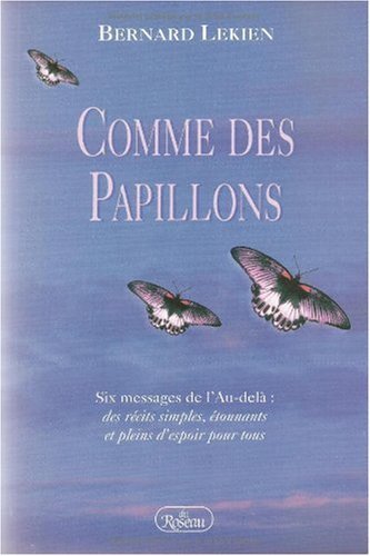 comme des papillons. six messages de l'au-delà