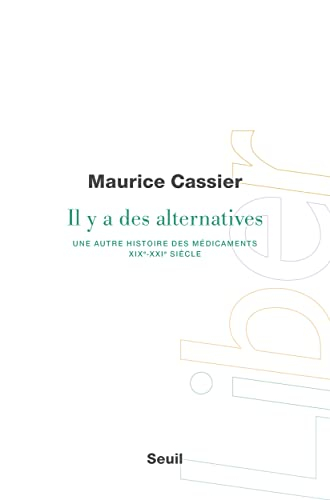 Il y a des alternatives : une autre histoire des médicaments (XIXe-XXIe siècle)