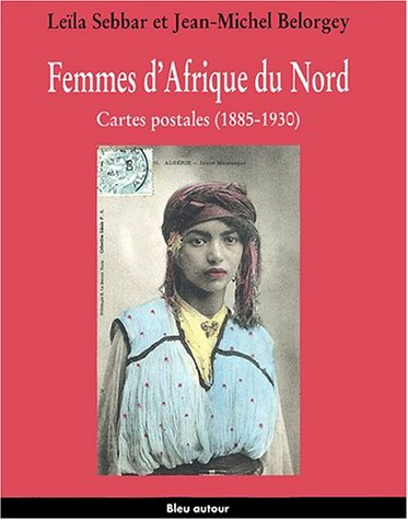 Femmes d'Afrique du Nord : cartes postales (1885-1930)
