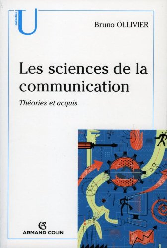Les sciences de la communication : théories et acquis