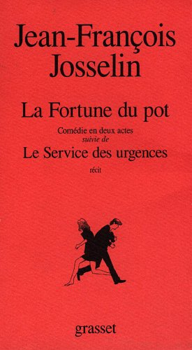 La Fortune du pot : comédie en deux actes. Le Service des urgences : récit