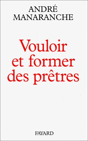 Vouloir et former des prêtres