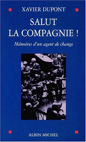 Salut la Compagnie ! : mémoires d'un agent de change