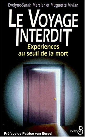 Le voyage interdit : vivre son expérience de mort imminente