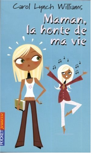 Maman, la honte de ma vie !