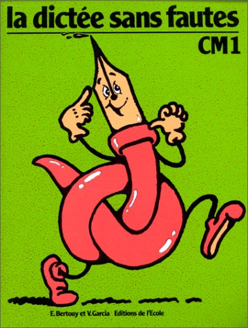 La Dictée sans fautes : cahier : CM1
