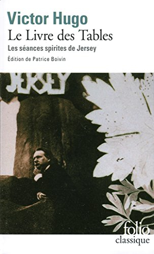 Le livre des tables : les séances spirites de Jersey