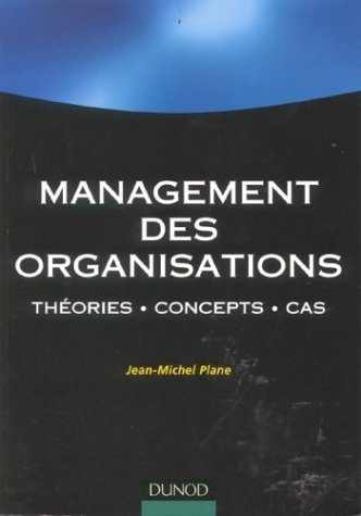 Management des organisations : théories, concepts, cas