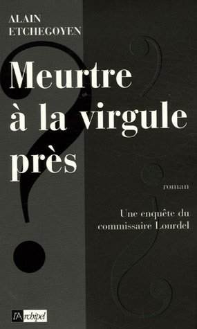 Meurtre à la virgule près : une enquête du commissaire Lourdel