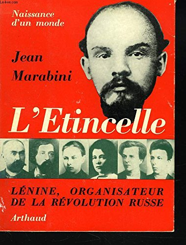 naissance d'un monde - l'étincelle - lénine, organisateur de la révolution russe