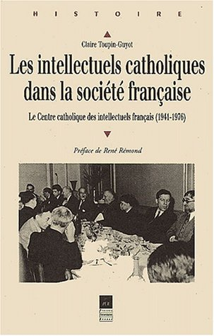 Les intellectuels catholiques dans la société française : le Centre catholique des intellectuels fra