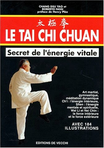 Le Tai chi chuan : secret de l'énergie vitale