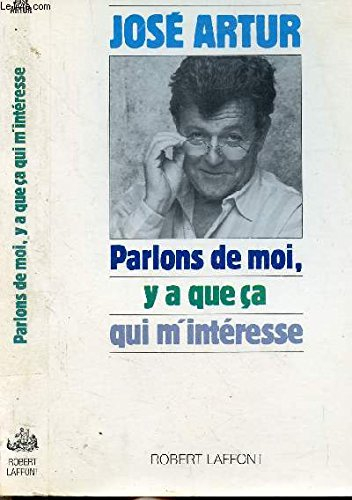 Parlons de moi, y a que ça qui m'intéresse