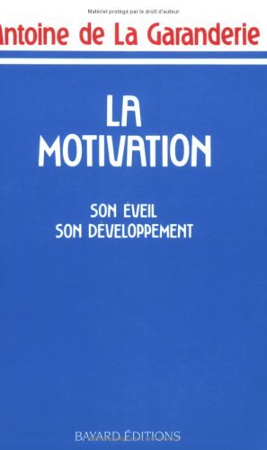 La Motivation : son éveil, son développement