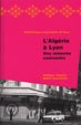 L'Algérie à Lyon : une mémoire centenaire. Les chiens et les lions