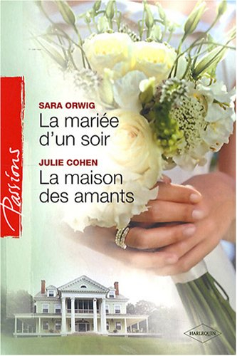 La mariée d'un soir. La maison des amants