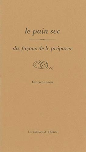 Le pain sec : dix façons de le préparer