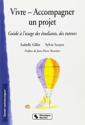 Vivre-accompagner un projet : du questionnement à l'expérience et de l'expérience à la compétence : 