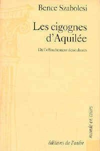 Les Cigognes d'Aquilée : de l'effondrement des cultures