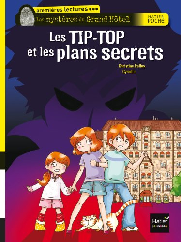 Les mystères du Grand Hôtel. Les Tip-Top et les plans secrets