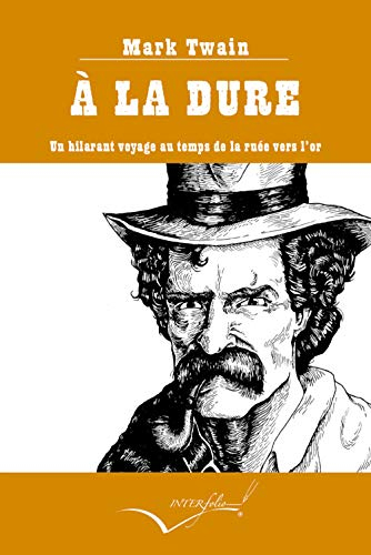 A la dure : un hilarant voyage au temps de la ruée vers l'or