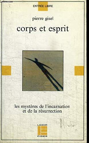 Corps et esprit : les mystères chrétiens de l'incarnation et de la Résurrection