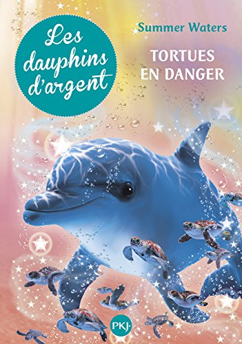 Les dauphins d'argent. Vol. 6. Tortues en danger