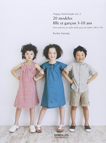 Happy homemade. Vol. 2. 20 modèles fille et garçon 3-10 ans : avec des patrons en taille réelle pour