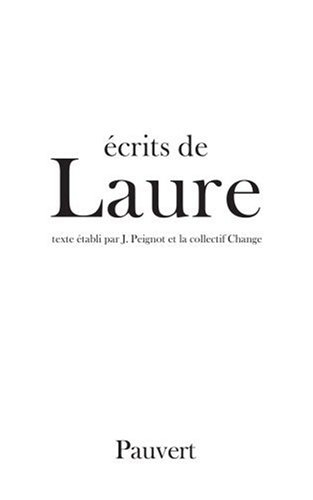 Ecrits de Laure. Ma mère diagonale. Vie de Laure et fragments sur Laure